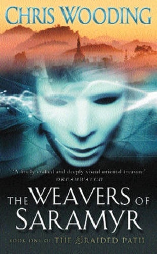 The Weavers Of Saramyr. Book One of the Braided Path