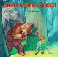 Chris Wormell - Attention, bêtes féroces !.