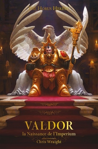 The Horus Heresy  Valdor : la Naissance de l'Imperium