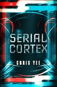  Chris Yee - Serial Cortex.