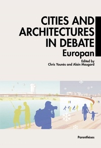 Téléchargez des livres en anglais gratuitement Cities and architecture under debate  - Europan 9782863649657 par Chris Younès, Alain Maugard 