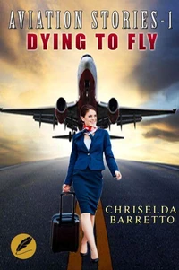 Aviation Stories-1: Dying To Fly