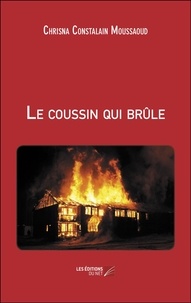 Chrisna Moussaoud - Le coussin qui brûle.