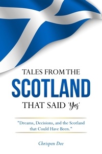  Chrispen Dee - Tales from the Scotland That Said 'Yes'.