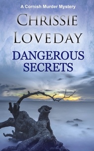 Chrissie Loveday - Dangerous Secrets - A Cornish Murder Mystery Series.