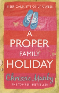 Chrissie Manby - A proper family holiday.