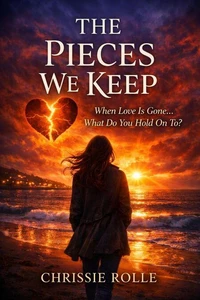 The Pieces We Keep: When Love Is Gone… What Do You Hold On To?