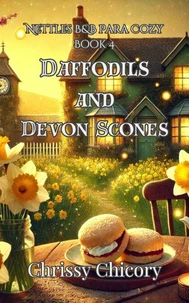 Daffodils and Devon Scones: A Nettles B&B Paracozy Mystery