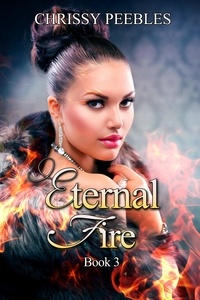  Chrissy Peebles - Eternal Fire - Book 3 - The Ruby Ring Saga, #3.