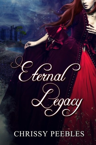  Chrissy Peebles - Eternal Legacy - The First 2 Books in The Ruby Ring Saga.