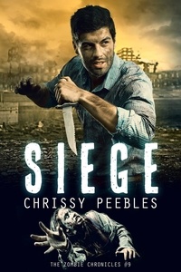  Chrissy Peebles - Siege - The Zombie Chronicles, #9.
