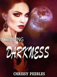  Chrissy Peebles - Surviving Darkness - Daughters of Darkness: Blair's Journey, #3.