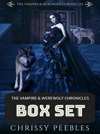 The Vampire &amp; Werewolf Chronicles Box Set