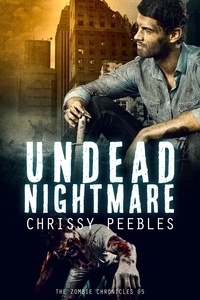  Chrissy Peebles - The Zombie Chronicles - Book 5 - Undead Nightmare - The Zombie Chronicles, #5.