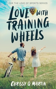  Chrissy Q Martin - Love With Training Wheels - For the Love of Sports, #2.