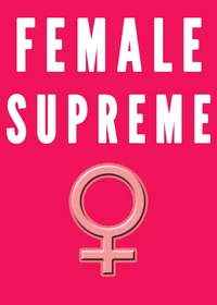 Female Supremacy 101 (Femdom Humiliation Feminization BDSM Erotica)