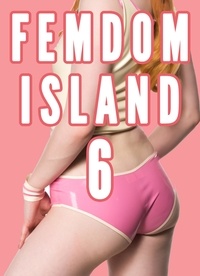 Chrissy Wild - Femdom Island 6 (Female Supremacy, Femdom Future, Female Led Relationships) - Femdom Worlds, #7.