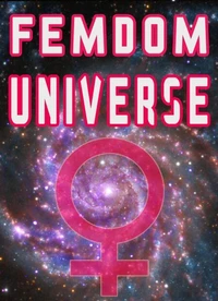 Femdom Universe (3 Stories of Female Domination Future, CBT, CFNM)