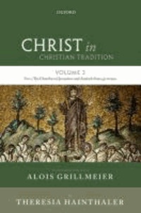 Christ in Christian Tradition: Volume 2 Part 3 - The Churches of Jerusalem and Antioch.