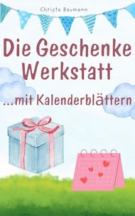 Die Geschenkewerkstatt ... Kalenderblätter