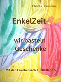 Enkelzeit- wir basteln Geschenke