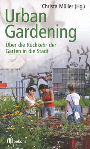 Christa Müller - Urban Gardening.
