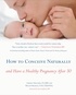 Christa Orecchio et Willow Buckley - How to Conceive Naturally - And Have a Healthy Pregnancy after 30.