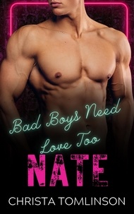  Christa Tomlinson - Bad Boys Need Love Too: Nate - Bad Boys Need Love Too, #2.