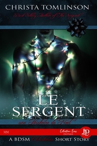 Christa Tomlinson et Jade Baiser - Le Sergent : Une histoire de Noël - Cuffs, Collars & love #1.5.