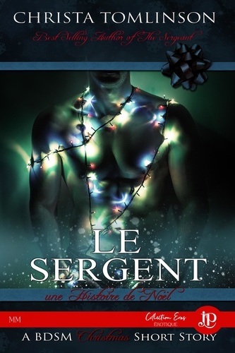 Le Sergent : Une histoire de Noël. Cuffs, Collars & love #1.5