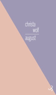 Christa Wolf - August.