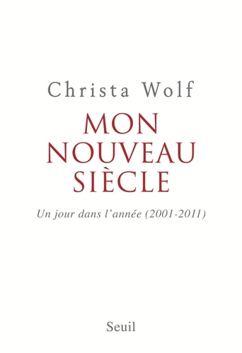 Mon nouveau siècle. Un jour dans l'année, 2001-2011