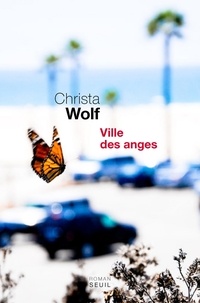 Christa Wolf - Ville des anges - Ou The Overcoat of Dr Freud.