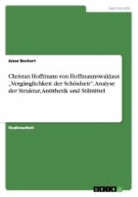 Christan Hoffmann von Hoffmannswaldaus "Vergänglichkeit der Schönheit". Analyse der Struktur, Antithetik und Stilmittel.