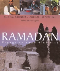 Ramadan. Voyage Au Coeur D'Un Rite