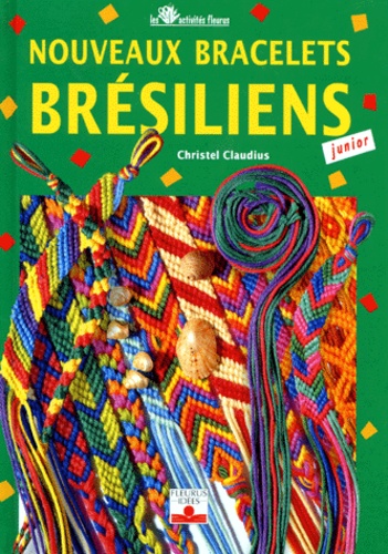 Christel Claudius - Nouveaux bracelets brésiliens.