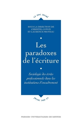 Christel Coton et Laurence Proteau - Les paradoxes de l'écriture - Sociologie des écrits professionnels dans les institutions d'encadrement.