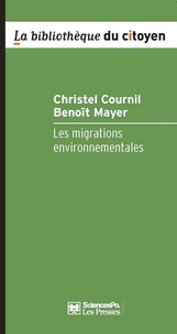 Christel Cournil et Benoît Mayer - Les migrations environnementales - Enjeux et gouvernance.
