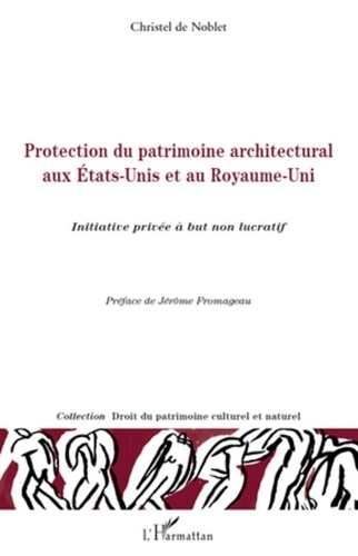 Christel de Noblet - Protection du patrimoine architectural aux Etats-Unis et au Royaume-Uni - Initiative privée à but non lucratif.