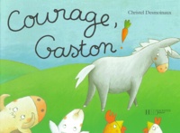Christel Desmoinaux - Courage, Gaston !.