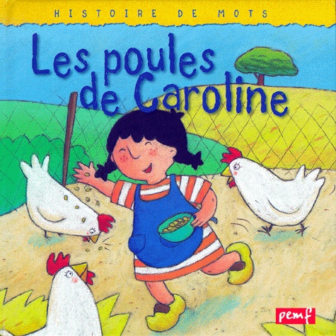 Christel Desmoinaux et  Collectif - Les poules de Caroline.