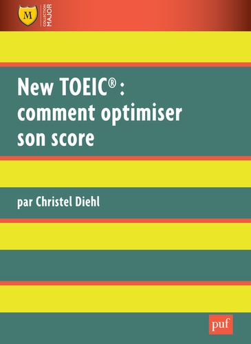 Christel Diehl - New TOEIC : comment optimiser son score - Explications et exercices corrigés.
