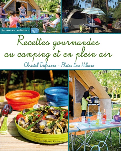Christel Dufrasne - Recettes gourmandes au camping et en plein air.