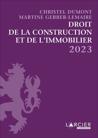 Christel Dumont et Martine Gerber-Lemaire - Droit de la construction et de l'immobilier - Recueil.