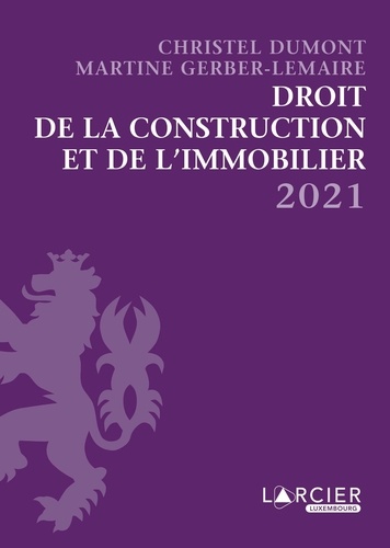 Christel Dumont et Martine Gerber-Lemaire - Recueil - Droit de la construction et de l'immobilier.