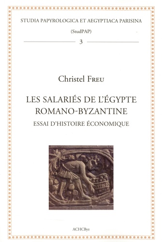 Les salariés de l'Egypte romano-byzantine. Essai d’histoire économique