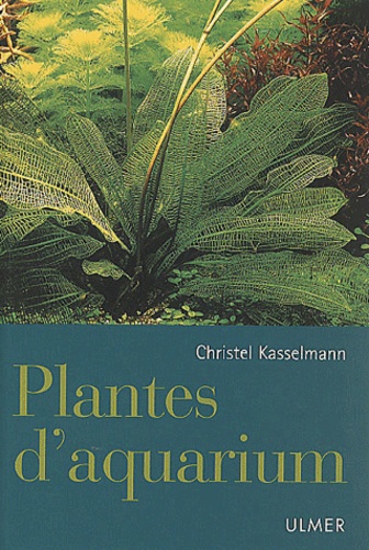 Christel Kasselmann - Plantes D'Aquarium.