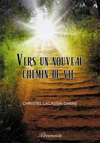 Christel Lacassin-Darre - Vers un nouveau chemin de vie.