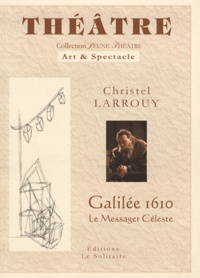 Christel Larrouy - Galilée 1610 - Le messager Céleste.