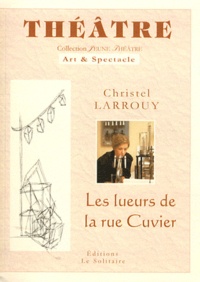 Christel Larrouy - Les lueurs de la rue Cuvier (Pierre & Marie Curie).